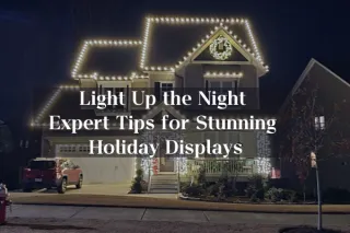 Light Up the Night Expert Tips for Stunning  Holiday Displays