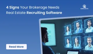  4 Signs Your Brokerage Needs Real Estate Recruiting Software