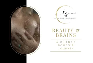 Beauty & Brains: A Client's Boudoir Journey