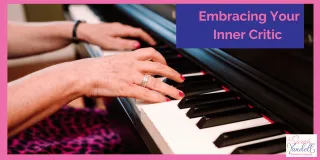 Embracing Your Inner Critic