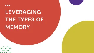 Leveraging the Types of Memory