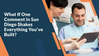 What If One Comment in San Diego Shakes Everything You've Built?
