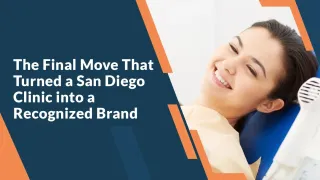 The Final Move That Turned a San Diego Clinic into a Recognized Brand