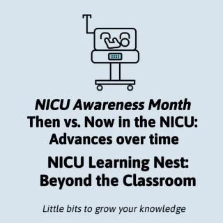 NICU Awareness Month 
Then vs. Now in the NICU: Advances over time