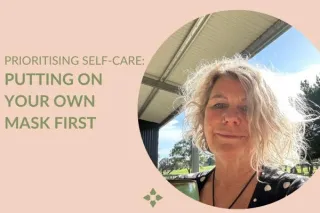 Prioritising Self-Care: Putting On Your Own Mask First