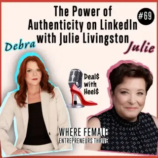 The Power of Authenticity on LinkedIn with Julie Livingston