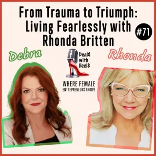 From Trauma to Triumph: Living Fearlessly with Rhonda Britten
