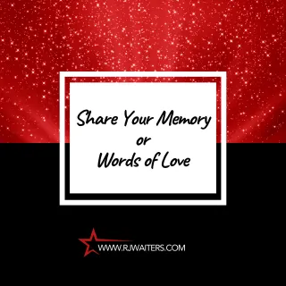Share a Memory or Words of Love