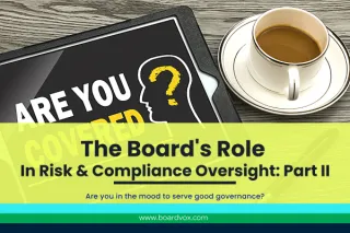 The Board's Role in Risk & Compliance: Part ll