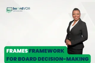 FRAMES: The Must-Have Decision-Making Framework for Every Boardroom 