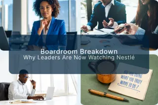 Boardroom Breakdown: Why Leaders Are Now Watching Nestlé