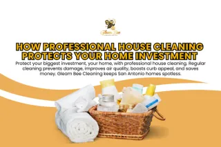 How Professional House Cleaning Protects Your Home Investment
