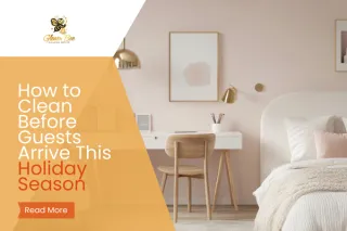 How to Clean Before Guests Arrive This Holiday Season