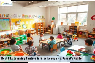Best ABA Learning Centres in Mississauga – A Parent’s Guide