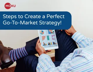 Keys Tips For Creating An Excellent Go To Market Strategy (GTM Strategy)
