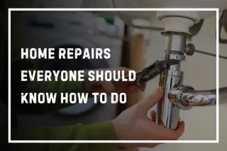Mastering the Basics: Home Repairs Everyone Should Know How to Do