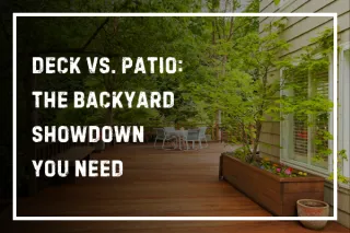 Deck vs. Patio: The Backyard Showdown You Didn’t Know You Needed