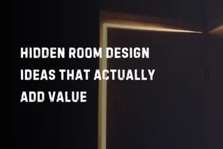 Hidden Room Design Ideas That Actually Add Value