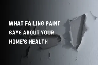 What Failing Paint Says About Your Home’s Health