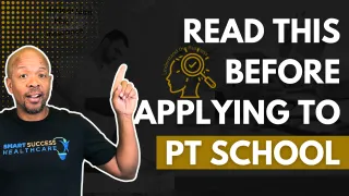 Read This Before Applying to PT School (Here’s What They Don’t Tell You)