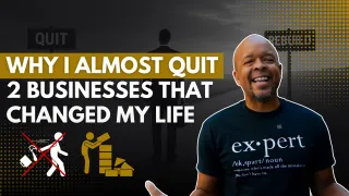 Why I Almost Quit 2 Businesses That Changed My Life