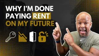 Why I’m Done Paying Rent on My Future