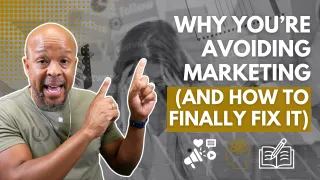 Why You’re Avoiding Marketing (And How to Finally Fix It)