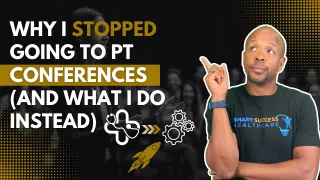 Why I Stopped Going to PT Conferences (And What I Do Instead)