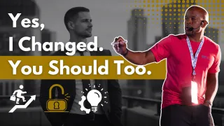 Yes, I Changed. You Should Too.