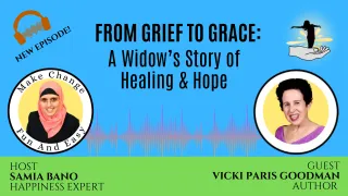 From Grief To Grace: A Widow's Story Of Healing & Hope. With Vicki Goodman