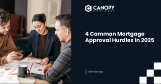 4 Common Mortgage Approval Hurdles in 2025 4 Common Mortgage Approval Hurdles in 2025 
