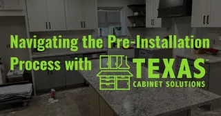 The 5-Step Process to a Seamless Kitchen Remodel (Step 3: The Pre-Installation Process)