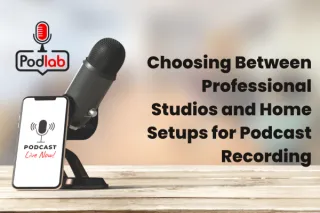 Choosing Between Professional Studios and Home Setups for Podcast Recording