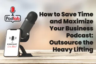 How to Save Time and Maximize Your Business Podcast: Outsource the Heavy Lifting