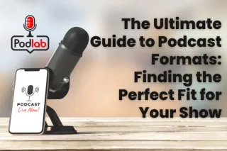 The Ultimate Guide to Podcast Formats: Finding the Perfect Fit for Your Show