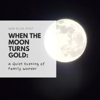When the Moon Turns Gold: A Quiet Evening of Family Wonder