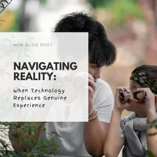 Navigating Reality: When Technology Replaces Genuine Experience
