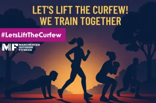 Manchester Outdoor Fitness Supports ‘Let’s Lift the Curfew’