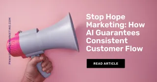 Stop Hope Marketing: How AI Guarantees Consistent Customer Flow