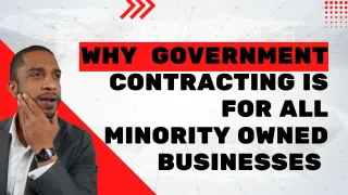 Why Government Contracting is a Great Opportunity for Minority-Owned Businesses: An Overview