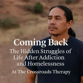 Coming Back: The Hidden Struggles of Life After Addiction and Homelessness