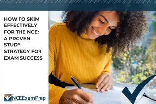 How to Skim Effectively for the NCE: A Proven Study Strategy for Exam Success