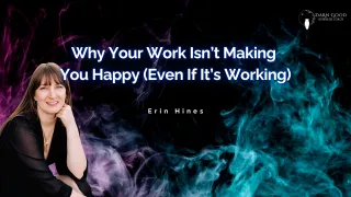 Why Your Work Isn’t Making You Happy (Even If It’s Working)