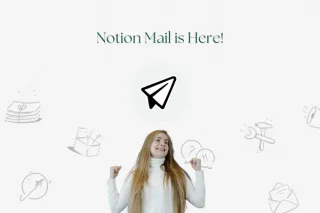 Notion Mail: The Customizable, AI-Powered Email App We've Been Waiting for in 2025