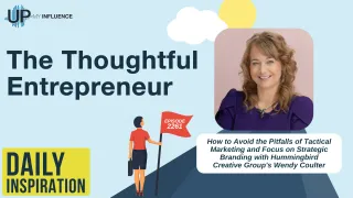 2261 - How to Avoid the Pitfalls of Tactical Marketing and Focus on Strategic Branding with Hummingbird Creative Group's Wendy Coulter