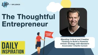 2345 - Blending Critical and Creative Thinking to Build a Powerful Artistic Strategy with Mandarin Associates' Charlie Curson