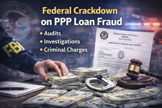PPP Loan Fraud Prosecutions Are Increasing: What You Need to Know