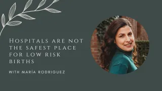 Hospitals are NOT the safest place for low risk births.