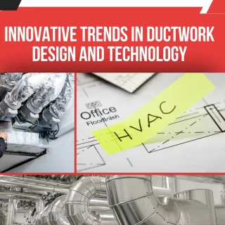 Innovative Trends in Ductwork Design and Technology