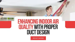 Enhancing Indoor Air Quality with Proper Duct Design